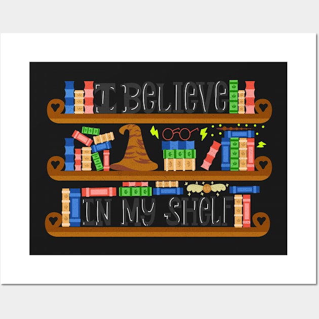 I Believe In My Shelf. Book Nerd Funny. Wall Art by KsuAnn